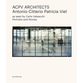 Acpv Architects Antonio Citterio Patricia Viel: As Seen by Carlo Valsecchi