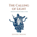 The Calling of Light: Principalities and Power at Work