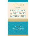 Freud on the Psychology of Ordinary Mental Life