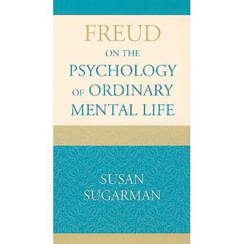 Freud on the Psychology of Ordinary Mental Life