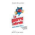 La Guerre Culturelle Aura Bien Lieu