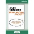 Rebalancing Society: Radical Renewal Beyond Left, Right, and Center (16pt Large Print Edition)