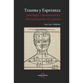 Trauma Y Esperanza: Psicología y hermenéutica, deconstrucción, fe y poesía