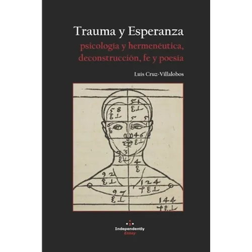 Trauma Y Esperanza: Psicología y hermenéutica, deconstrucción, fe y poesía