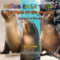 Niños en la Tierra Aventuras de vida Silvestre - Explora el Mundo Sea Lion - Ecuador