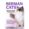 Birman Cats: A Birman Cat Pet Owner's Guide