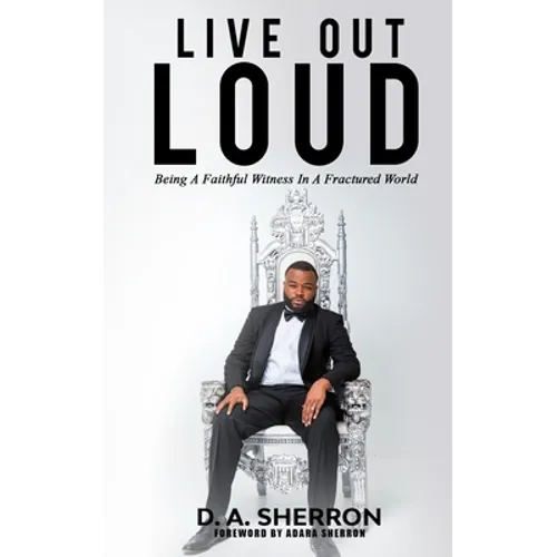 Live Out Loud (LOL): Being A Fauthful Witness In A Fractured World