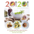 20/20 Cookbooks Presents: 85 Fat-Burning Diet Meal Recipes to Help You Lose Weight Faster and Stay Full Longer