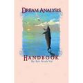 Dream Analysis Handbook: The evolutionary guide to understanding dreams
