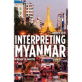 Interpreting Myanmar: A Decade of Analysis