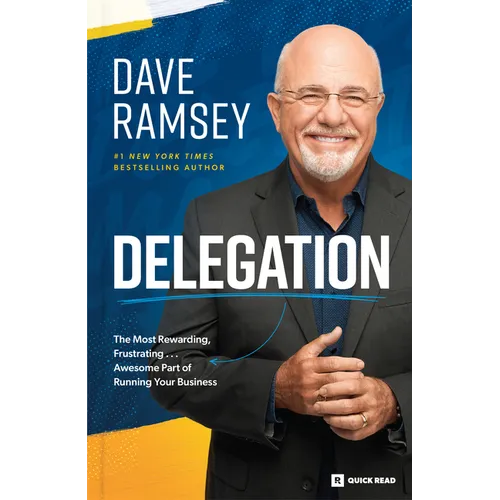 Delegation: The Most Rewarding, Frustrating . . . Awesome Part of Running Your Business