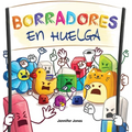 Borradores en Huelga: Un libro infantil divertido, con rimas, para leer en voz alta para preescolar, jardín de infantes, primer grado, segundo grado,