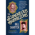 The Scandalous Hamiltons: A Gilded Age Grifter, a Founding Fathers Disgraced Descendant, and a Trial at the Dawn of Tabloid Journalism