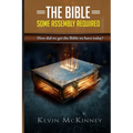 The Bible - Some Assembly Required: How did we get the Bible we have today?
