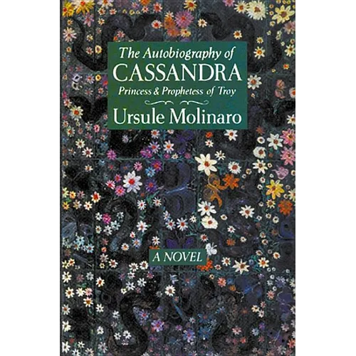 The Autobiography of Cassandra, Princess and Prophetess of Troy
