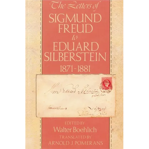 The Letters of Sigmund Freud to Eduard Silberstein, 1871-1881