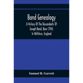 Bond Genealogy: A History Of The Descendants Of Joseph Bond, Born 1704, In Wiltshire, England; Died 175-, In North Carolina, Also A Br