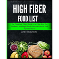 High Fiber Food List: The Complete Chart Guide to a Fiber Diet For Diabetes and High Blood Pressure Patient with Ingredient List