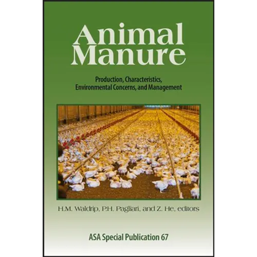 Animal Manure: Production, Characteristics, Environmental Concerns, and Management