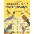 Birds From A-Z Word Search: Word Search Puzzles For Bird Lovers