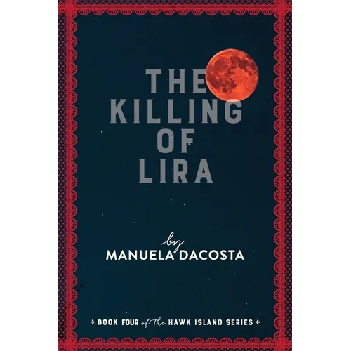 The Killing of Lira: Book Four of the Hawk Island Series