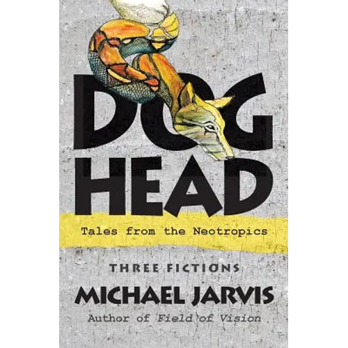 Dog-Head: Tales from the Neotropics