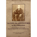 The Life and Adventures of Eli Wiggill: South African 1820 Settler, Wesleyan Missionary, and Latter-day Saint