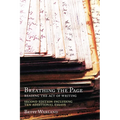 Breathing the Page: Reading the Act of Writing
