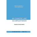 My Chaotic Life As A Bipolar Person