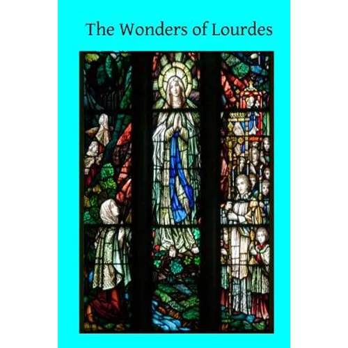 The Wonders of Lourdes