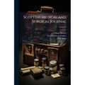 Scottish Medical and Surgical Journal; Volume 7