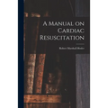 A Manual on Cardiac Resuscitation
