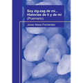 Soy zig-zag de mí... Historias de ti y de mí