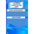 The Seven Feasts of The Lord: Divine Appointments