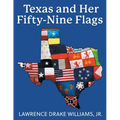 Texas and Her Fifty-Nine Flags
