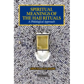 Spiritual Meanings of the Hajj Rituals: A Philological Approach