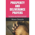 Prosperity and Deliverance Prayers: 330 Powerful Night Prayer Declarations for Healing, Breakthrough and Favor