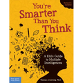 You're Smarter Than You Think: A Kid's Guide to Multiple Intelligences