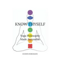 Know Thyself: Yoga Philosophy Made Accessible