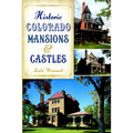 Historic Colorado Mansions & Castles