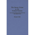 The Soviet Union at the United Nations: An Inquiry Into Soviet Motives and Objectives
