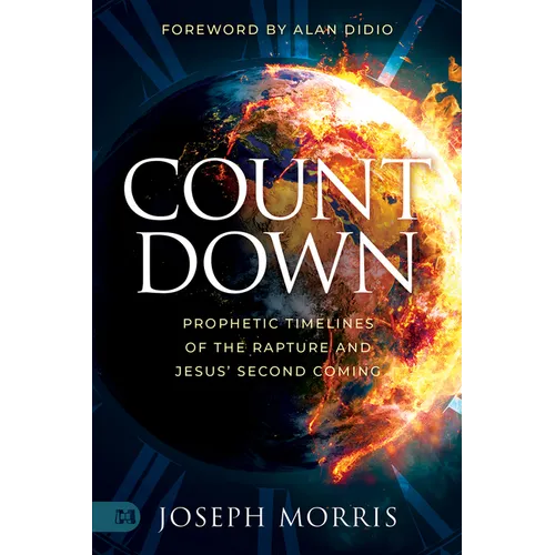 Countdown: Prophetic Timelines of the Rapture and Jesus' Second Coming
