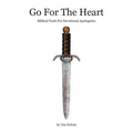 Go For The Heart: Biblical Tools For Devotional Apologetics