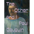 Paul Gauguin: The Other and I