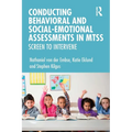 Conducting Behavioral and Social-Emotional Assessments in Mtss: Screen to Intervene