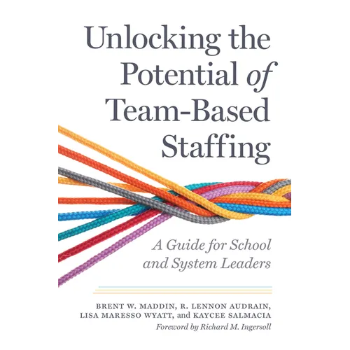 Unlocking the Potential of Team-Based Staffing: A Guide for School and System Leaders