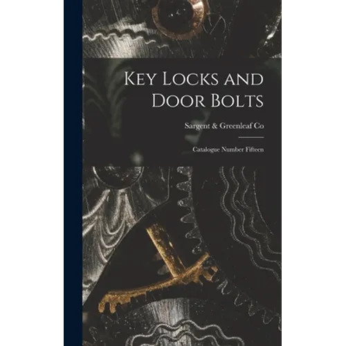 Key Locks and Door Bolts: Catalogue Number Fifteen