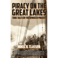 Piracy on the Great Lakes: True Tales of Freshwater Pirates