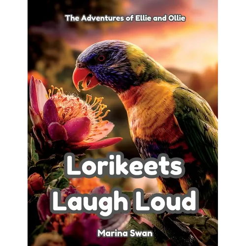 Lorikeets Laugh Loud