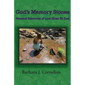 God's Memory Stones: Personal Memories of Love Given by God